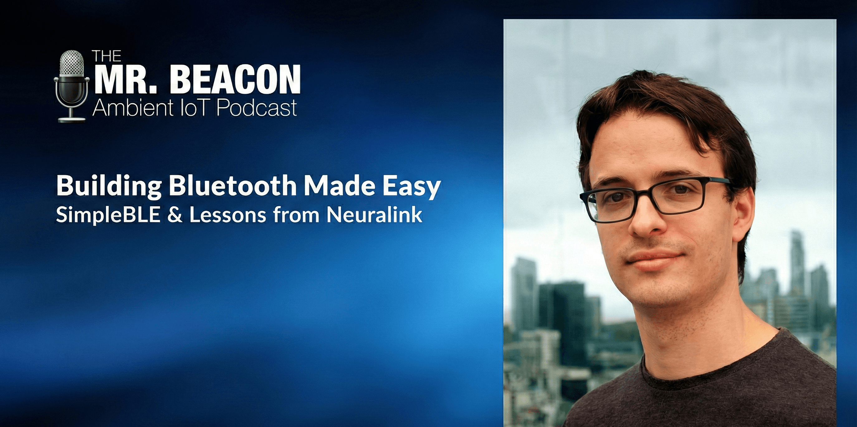 SimpleBLE & Lessons from Neuralink | Mr. Beacon Podcast